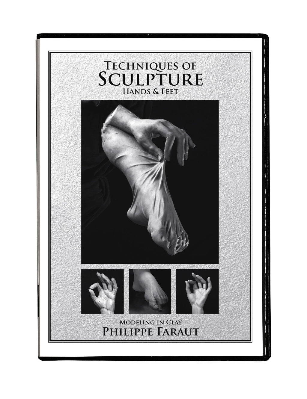 Philippe Faraut sculpting DVD - DVD 6: Hands & Feet