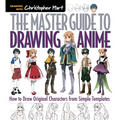 Master Guide to Drawing Anime: How to Draw Original Characters from Simple Templates - A How to Draw Anime / Manga Step by Step Book Series - Paperback