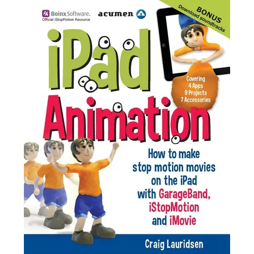 iPad Animation: - how to make stop motion movies on the iPad - Paperback